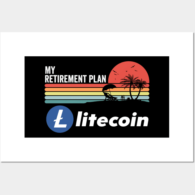 Vintage Litecoin Lite Coin LTC My Retirement Plan Crypto Token Cryptocurrency Wallet Birthday Gift For Men Women Wall Art by Thingking About